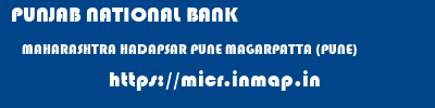 PUNJAB NATIONAL BANK  MAHARASHTRA HADAPSAR PUNE MAGARPATTA (PUNE)  micr code